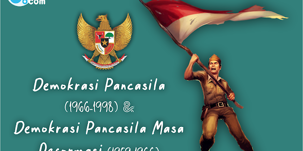 Rangkuman: Demokrasi Pancasila (1966-1998) dan Demokrasi Pancasila Masa Reformasi (1998-sekarang)