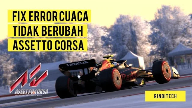 Solusi Error Cuaca Tidak Berubah di Assetto Corsa