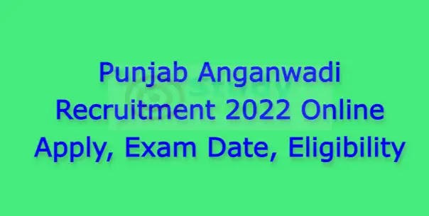 Punjab Anganwadi Recruitment 2022 Online Apply, Exam Date, Eligibility