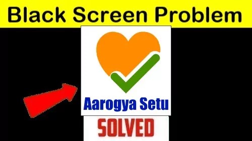 How to Fix Aarogya Setu Application Black Screen Problem Android & iOS