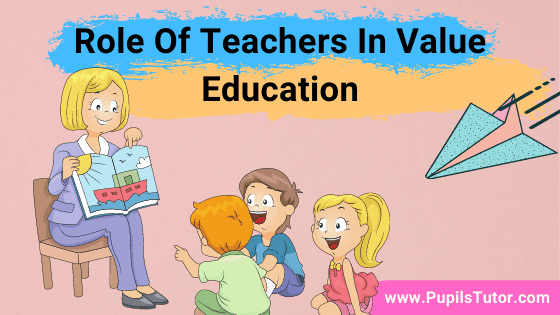 Are Teachers Responsible For Their Student’s Actions? - Lets Discuss Role Of Teachers In Teaching Value Education & Their Duty In Fostering Values - pupilstutor.com