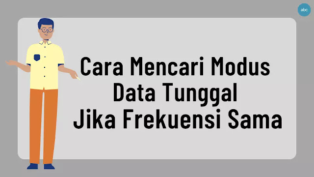 Cara Mencari Modus Data Tunggal Jika Frekuensi Sama