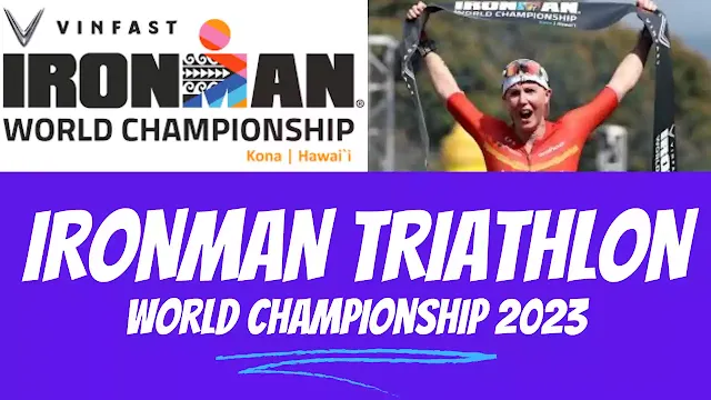 The Ultimate Test of Endurance: Ironman Triathlon World Championship 2023