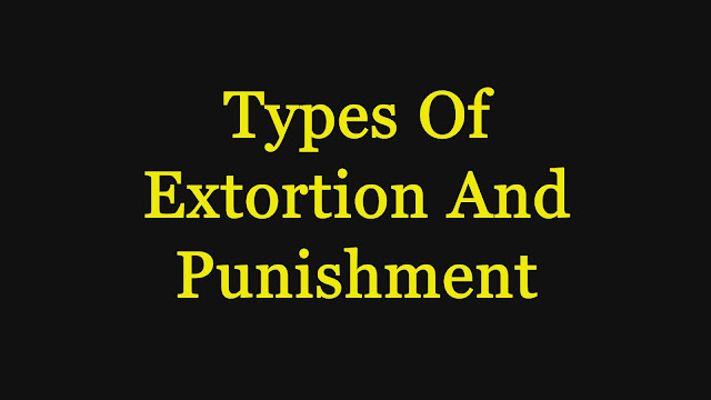Types Of Extortion And Punishment