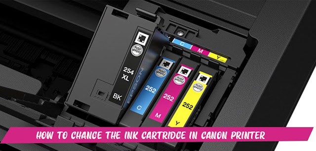 change the ink cartridge in Canon Printer