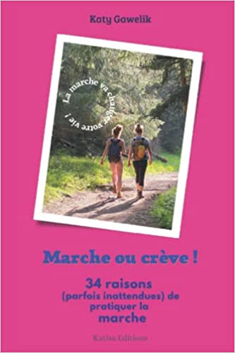 Sortie de Marche ou crève, le nouveau livre de Katy Gawelik