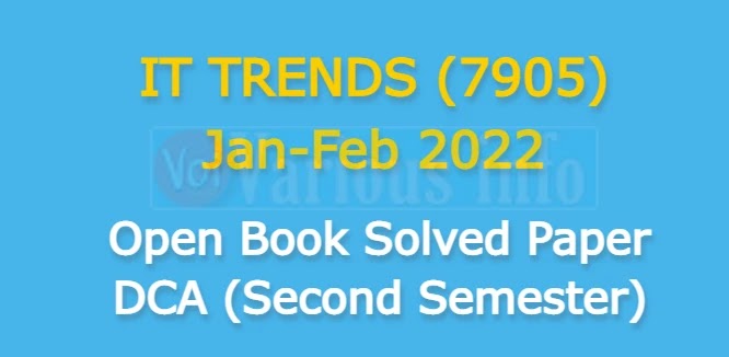 IT TRENDS (7905) Jan-Feb 2022 Open Book Solved Paper DCA (Second Semester)