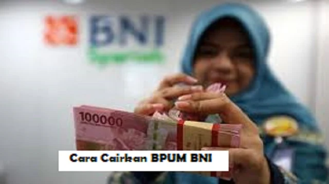 Cara Cairkan BPUM BNI