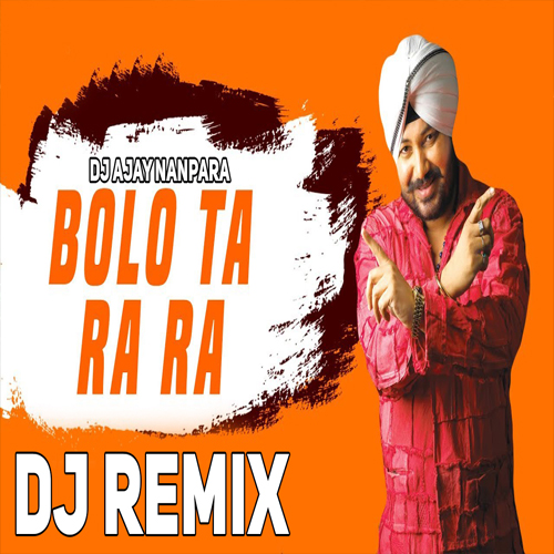 Bolo Tara Ra Ra (Super Fast Hard Dholki Dance Mix) Dj Ajay Nanpara