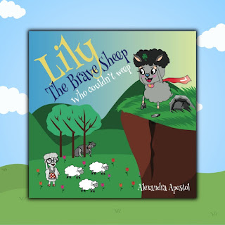 Lily - The Brave Sheep Who Couldn't Weep by Alexandra Apostol