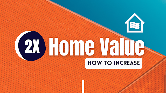 How To Increase Home Value Before Selling