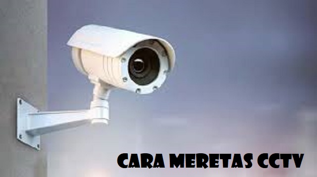 Cara Meretas CCTV