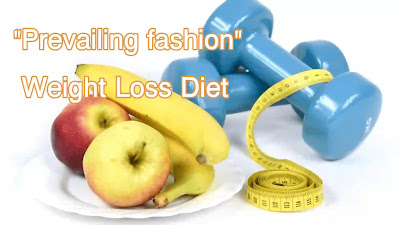"Prevailing fashion" Weight Loss Diet