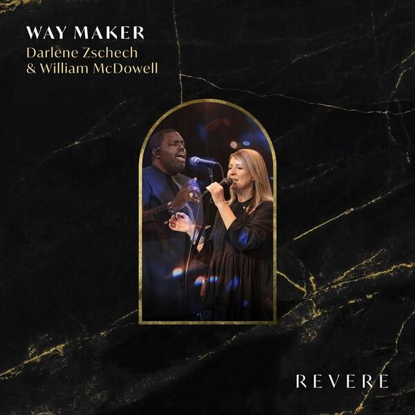 Revere – Way Maker (Deluxe Single Live) (Feat.Darlene Zschech,William McDowell) (Single) 2020