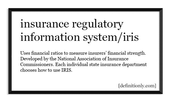 What is the Definition of Insurance Regulatory Information System/Iris?
