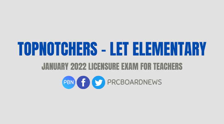 TOP 10 PASSERS: January 2022 LET Elementary Teachers board exam results