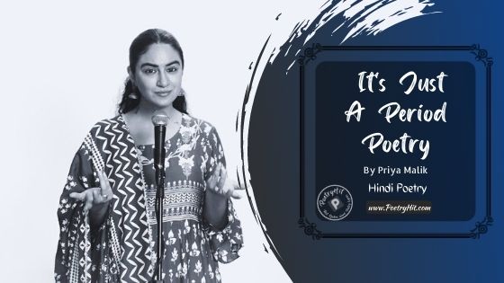 IT'S JUST A PERIOD POETRY - Priya Malik  | Hindi Poetry | Poetryhit.com