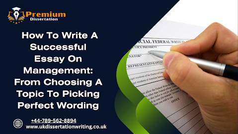 How To Write A Successful Essay On Management: From Choosing A Topic To Picking Perfect Wording