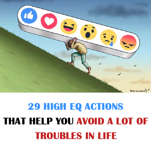 29 HIGH EQ ACTIONS THAT HELP AVOID A LOT OF TROUBLES IN LIFE | Apply today
