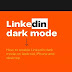 Linkedin dark mode starts launching globally | How to enable easily?