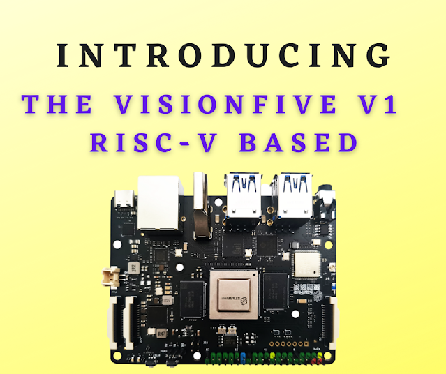 Introducing The VisionFive V1 is a RISC-V Based Raspberry Pi Replacement - Available Soon