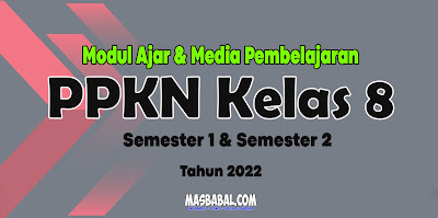 Modul Ajar PPKN Kelas 8 Kurikulum 2022. Download Bahan Ajar PKN Kelas 8 Semester 1 dan 2