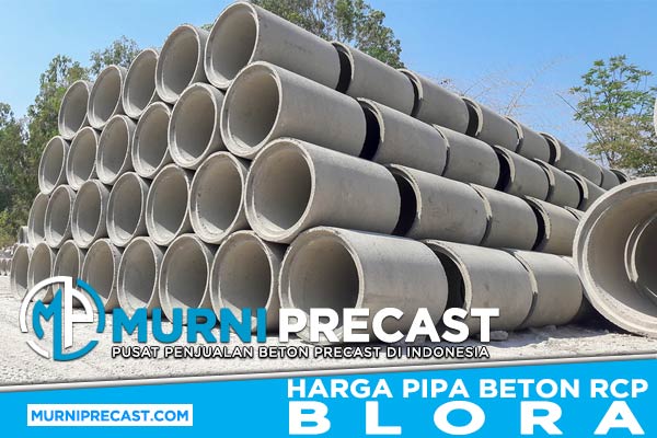 Harga Pipa Beton RCP Blora Precast Terbaru 2024