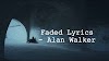 Alan Walker - Faded Lyrics in English