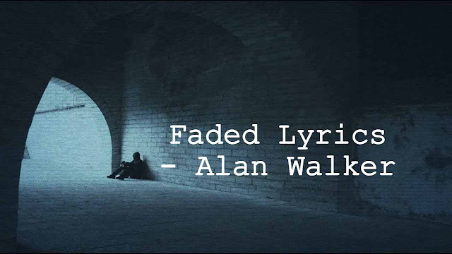 Alan Walker - Faded Lyrics in English