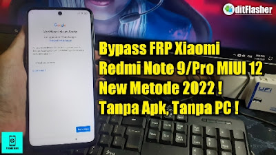 https://www.ditflasher.com/2022/01/cara-bypass-frp-xiaomi-redmi-note-9-pro-miui-12.html