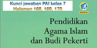 Kunci jawaban PAI kelas 7 halaman 168, 169, 170