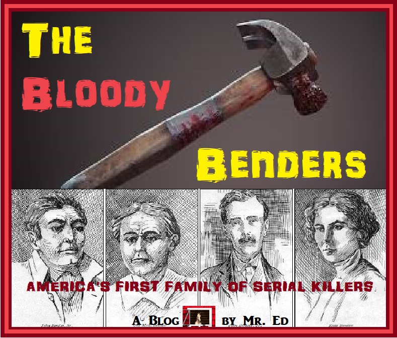 The Bloody Benders. America's 1st Serial Killing Family