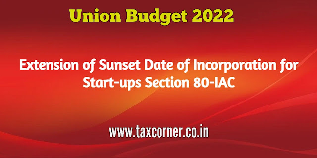 extension-of-sunset-date-of-incorporation-for-start-ups-section-80-iac