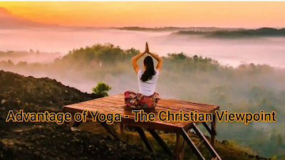 Advantage of Yoga - The Christian Viewpoint