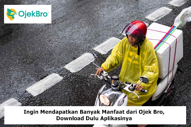 Ingin Mendapatkan Banyak Manfaat dari Ojek Bro, Download Dulu Aplikasinya