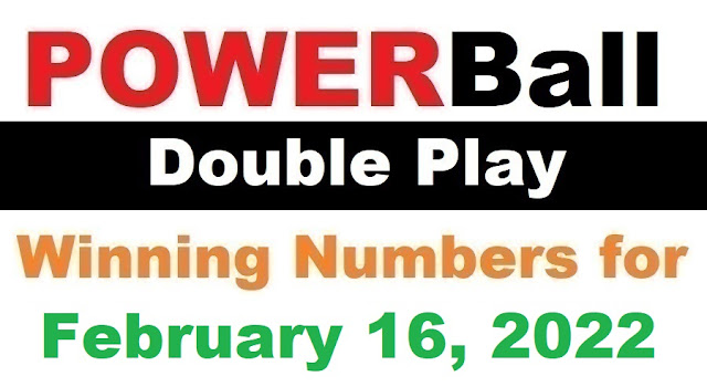 PowerBall Double Play Winning Numbers for February 16, 2022
