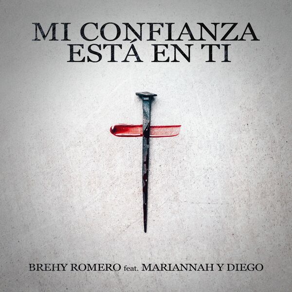 Brehy Romero – Mi Confianza Está En Ti (Feat.Mariannah y Diego) (Single) 2022