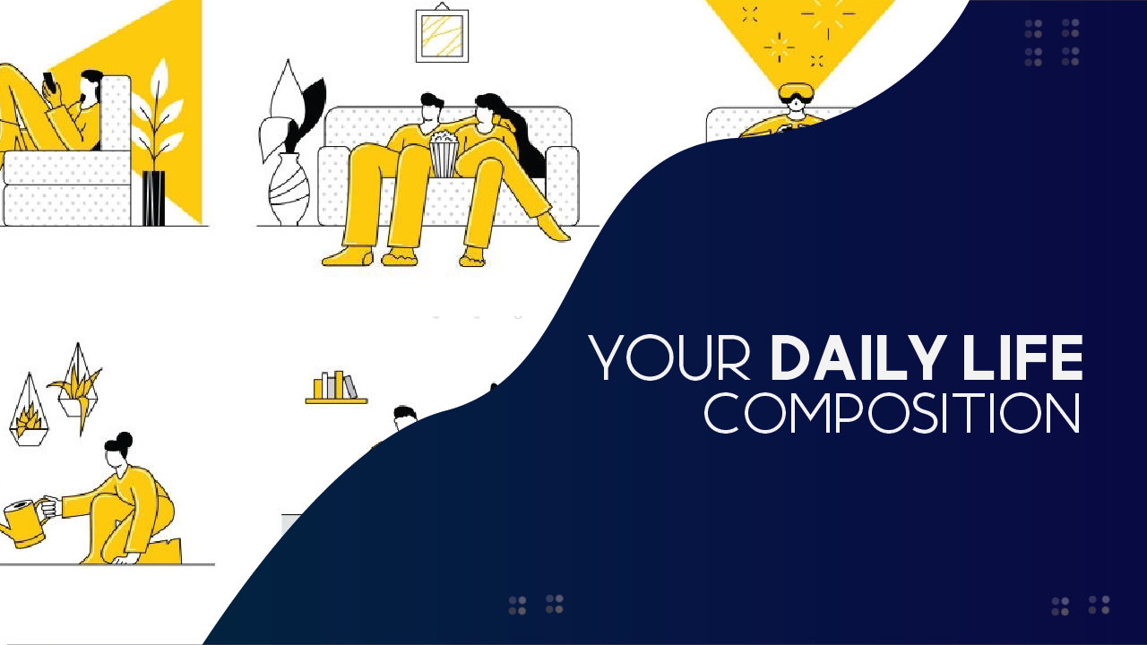 "Your Daily Life" Composition