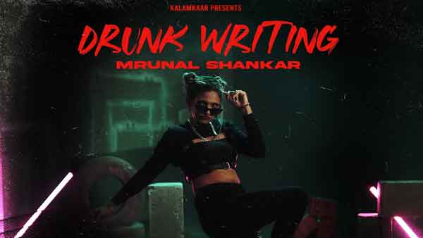 mrunal shankar drunk writing lyrics genius