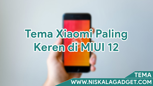 Tema Xiaomi Paling Keren di MIUI 12