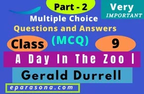 A Day In The Zoo | Gerald Durrell | Part 2 | Very Important Multiple Choice Questions and Answers (MCQ) | Class 9