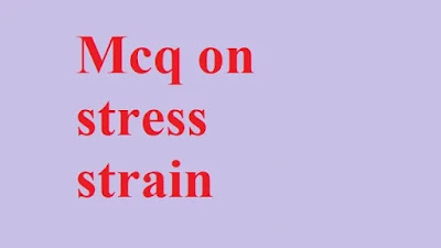 simple stress and strain relationship mcq