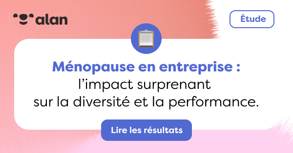 QVT et bien-être des femmes ménopausées - étude d'Alan et analyse de RH qui vous veut du bien