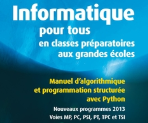 Informatique Pour Tous (pdf) En Classes Préparatoires Aux Grandes Écoles - Manuel D'algorithmique Et Programmation Structurée Avec Python pas cher