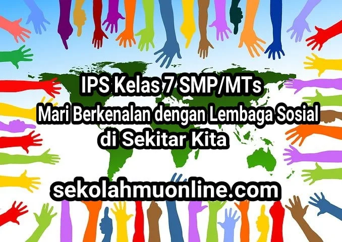 Soal Essay IPS Kelas VII Bab 4 Mari Berkenalan dengan Lembaga Sosial di Sekitar Kita