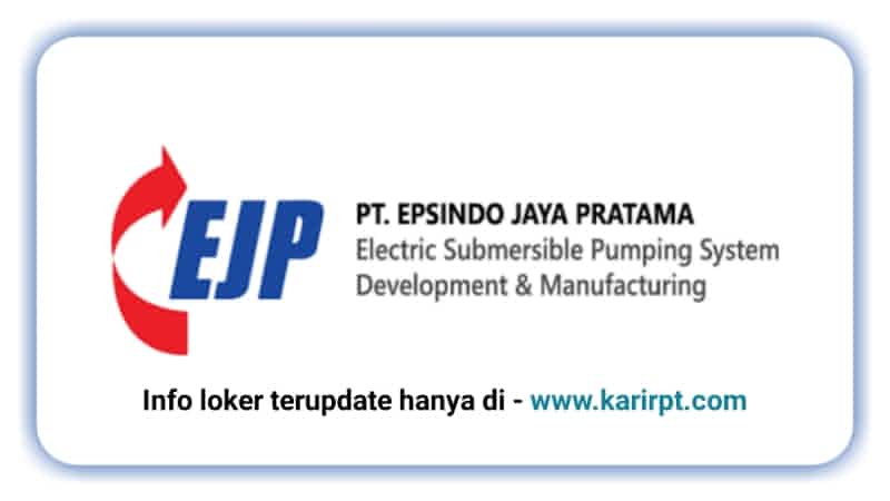 Info Loker PT Epsindo Jaya Pratama Bekasi