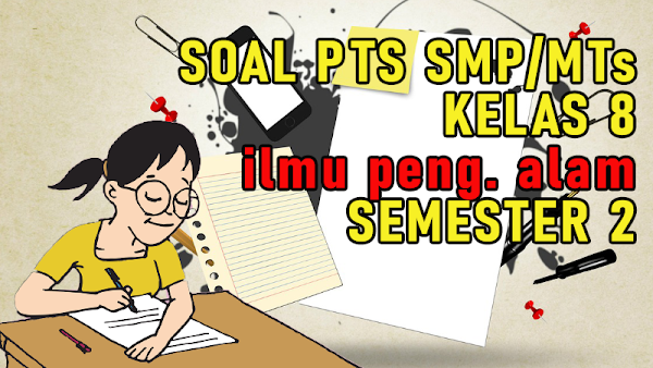 Soal Jawaban PTS/UTS IPA Kelas 8 Semester 2 K13