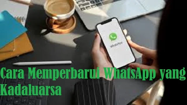 Cara Memperbarui WhatsApp yang Kadaluarsa