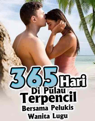 Novel 365 Hari Di Pulau Terpencil Bersama Pelukis Wanita Lugu Full Episode