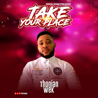 Thonian Wek -Take Your Place mp3 download
